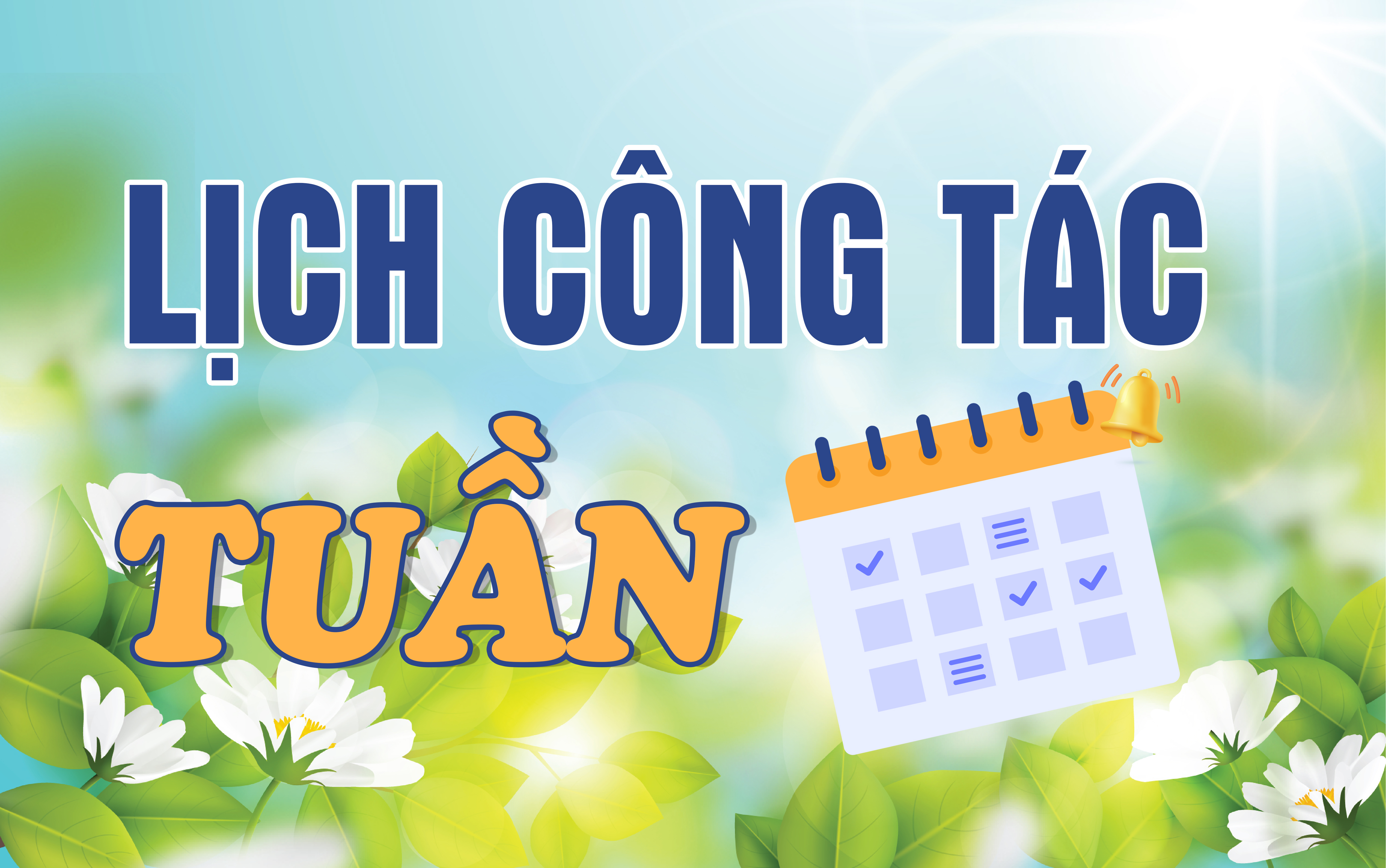 Lịch công tác tuần của Thường trực UBND Thành phố (Tuần 28, Từ ngày 08/7/2024 đến ngày 14/7/2024)